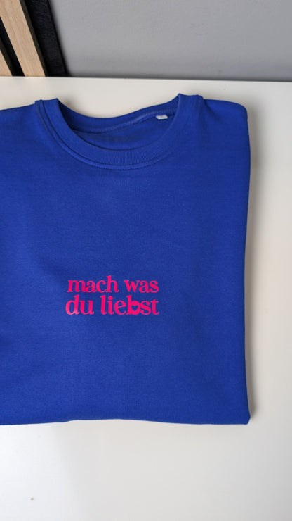 Personalisierter Sweater mit Statement – dein Wohlfühl-Outfit mit Botschaft "mach was du liebst"