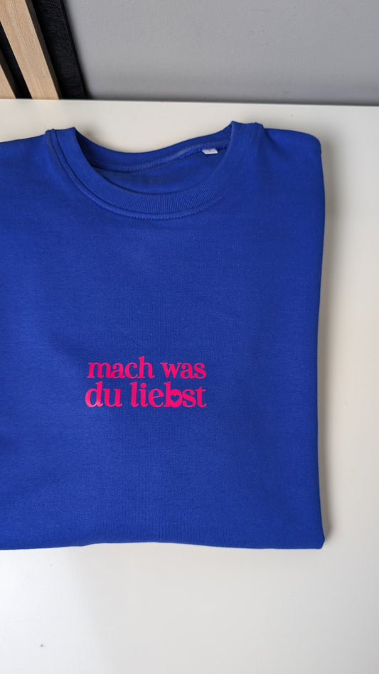 Personalisierter Sweater mit Statement – dein Wohlfühl-Outfit mit Botschaft "mach was du liebst"